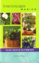 Interiorscape Basics - Virginia I. Powers, Deborah Jones, Denise Merkling