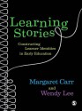 Learning Stories: Constructing Learner Identities in Early Education - Margaret Carr, Wendy Lee