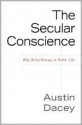 Secular Conscience, The - Austin Dacey