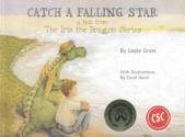 Catch A Falling Star: A Tale From The Iris The Dragon Series - Gayle Grass