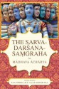 The Sarva-Dar Ana-Sa Graha - Madhava Acharya, E.B. Cowell, A.E. Gough