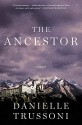 The Ancestor - Danielle Trussoni