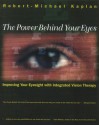 Power Behind Your Eyes - Robert M. Kaplan