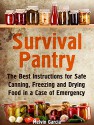 Survival Pantry: The Best Instructions for Safe Canning, Freezing and Drying Food in a Case of Emergency (Survival Pantry, Preppers Pantry, Prepper Surviva) - Melvin Garcia