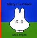 Miffy The Ghost - Dick Bruna