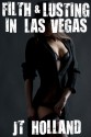 Wet and Wicked - Filth and Lusting in Las Vegas: Session One - J.T. Holland