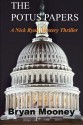 The Potus Papers (Nick Ryan Mystery Thrillers) - Bryan Mooney, Nicholas Patterson