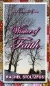 Winter of Faith - Rachel Stoltzfus