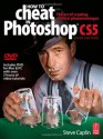 How to Cheat in Photoshop CS5: The art of creating realistic photomontages - Steve Caplin