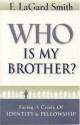 Who Is My Brother? - F. LaGard Smith