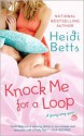 Knock Me for a Loop - Heidi Betts