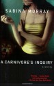 A Carnivore's Inquiry - Sabina Murray