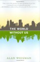 The World Without Us - Alan Weisman