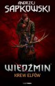 Krew elfów (Wiedźmin, #3) - Andrzej Sapkowski