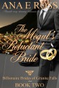 The Mogul’s Reluctant Bride - Ana E. Ross