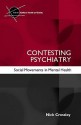 Contesting Psychiatry: Social Movements in Mental Health - Nick Crossley