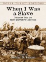 When I Was a Slave: Memoirs from the Slave Narrative Collection (Dover Thrift Editions) - Norman R. Yetman, Norman R. Yetman