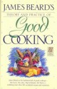 James Beard's Theory & Practice of Good Cooking: (Reissue) - James Beard