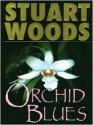 Orchid Blues - Stuart Woods