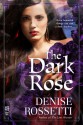 The Dark Rose - Denise Rossetti