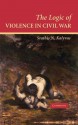 The Logic of Violence in Civil War - Stathis N. Kalyvas