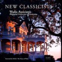 New Classicists: Wadia Associates: Distinguished Residential & Interior Design (New Classicists) - Dinyar S. Wadia, Charles, Prince of Wales, Phillip James Dodd