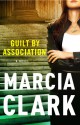 Guilt by Association - Marcia Clark