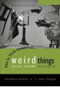 How to Think About Weird Things: Critical Thinking for a New Age - Theodore Schick, Lewis Vaughn