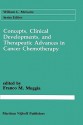 Concepts, Clinical Developments, and Therapeutic Advances in Cancer Chemotherapy - Franco M. Muggia, William L. McGuire