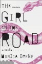 The Girl in the Road: A Novel - Monica Byrne