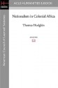 Nationalism In Colonial Africa - Thomas Lionel Hodgkin