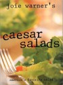 Joie Warner's Caesar Salads.: America's Favorite Salad - Joie Warner