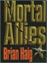 Mortal Allies - Brian Haig