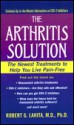 The Arthritis Solution: the newest treatments to help you live pain-free - Robert G. Lahita