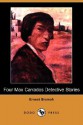 Four Max Carrados Detective Stories (Dodo Press) - Ernest Bramah