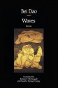 Waves: Stories by Bei Dao - Bei Dao, Bonnie S. McDougall, Susette Ternent. Cooke