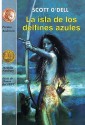 La Isla de Los Delfines Azules (Island of the Blue Dolphins) - Scott O'Dell