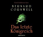 Das letzte Königreich (The Saxon Stories, #1) - Bernard Cornwell, Gerd Andresen