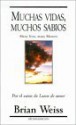 Muchas Vidas, Muchos Sabios - Brian L. Weiss