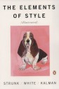 The Elements of Style Illustrated - William Strunk Jr., Maira Kalman