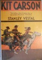 Kit Carson, The Happy Warrior Of The Old West; A Biography. (Bcl1 United States Local History) - Stanley Vestal