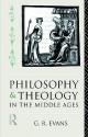 Philosophy and Theology in the Middle Ages - G.R. Evans