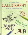 Calligraphy: From Beginner to Expert - Caroline Young, Chris Lyon, Jane Felstead