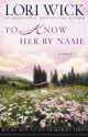To Know Her by Name (Rocky Mountain Memories) - Lori Wick