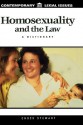 Homosexuality and the Law: A Dictionary (Contemporary Legal Issues) - Chuck Stewart