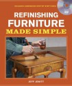 Refinishing Furniture Made Simple: Includes Companion Step-by-Step Video - Jeff Jewitt