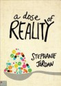 A Dose of Reality - Stephanie Jordan