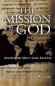 The Mission of God: Unlocking the Bible's Grand Narrative - Christopher J.H. Wright