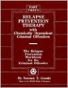 Relapse Prevention Therapy with Chemically Dependent Criminal Offenders: The Relapse Prevention Workbook for the Criminal Offender - Terence T. Gorski