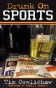 Drunk on Sports - Tim Cowlishaw